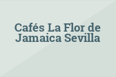 Cafés La Flor de Jamaica Sevilla