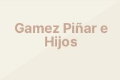 Gamez Piñar e Hijos